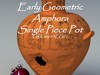 Greek Early Geometric Amphora Single Piece Pot GRKamp13EG01