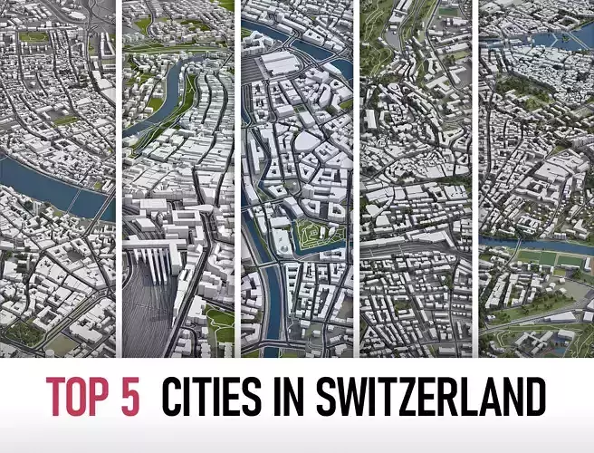 Top 5 Cities in Switzerland 3D Model Collection