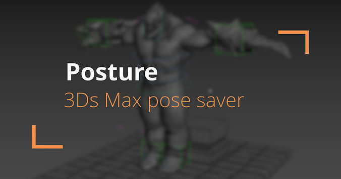 Posture - 3Ds Max 2021 Pose Saver Script Free 3D model