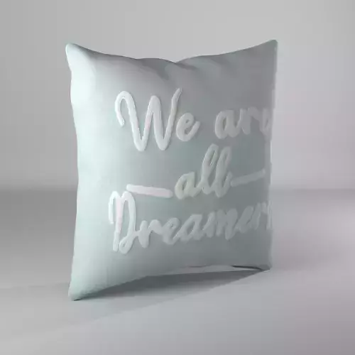 Pillow we are all dreamers