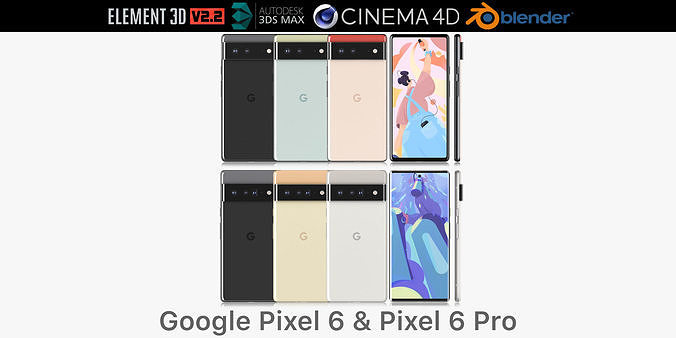 Google Pixel 6 and Pixel 6 Pro all colors 3D model