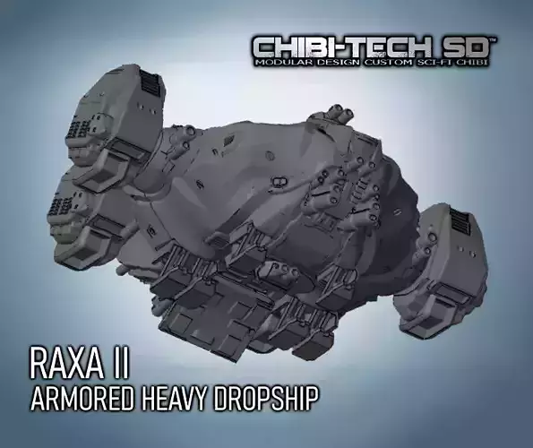 CHIBI-TECH SD - RAXA II  ARMORED HEAVY DROPSHIP 3D print model
