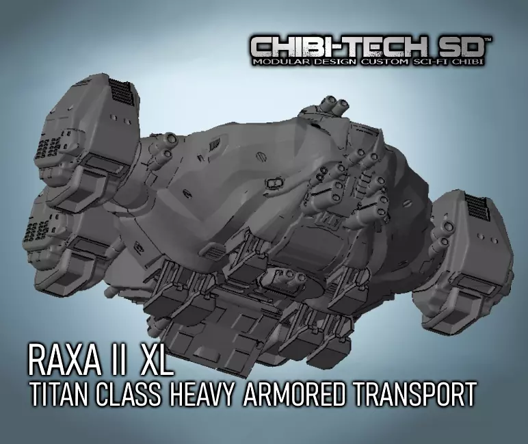 CHIBI-TECH SD - RAXA II XL TITAN CLASS ARMORED HEAVY TRANSPORT 3D print model