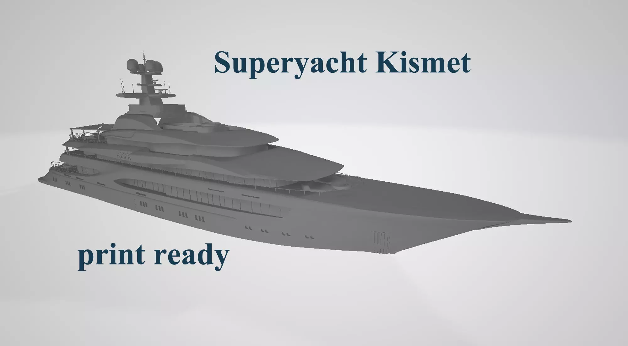 Superyacht Kismet print ready 3D model 3D print model
