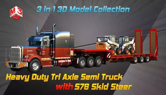 57P Heavy Duty Tri Axle Semi Truck with S76 Skid Steer  3 in 1  3D Model Collection