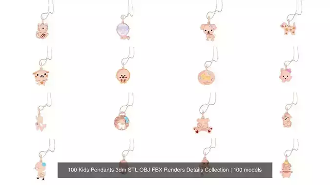 100 Kids Pendants 3dm STL OBJ FBX Renders Details Collection