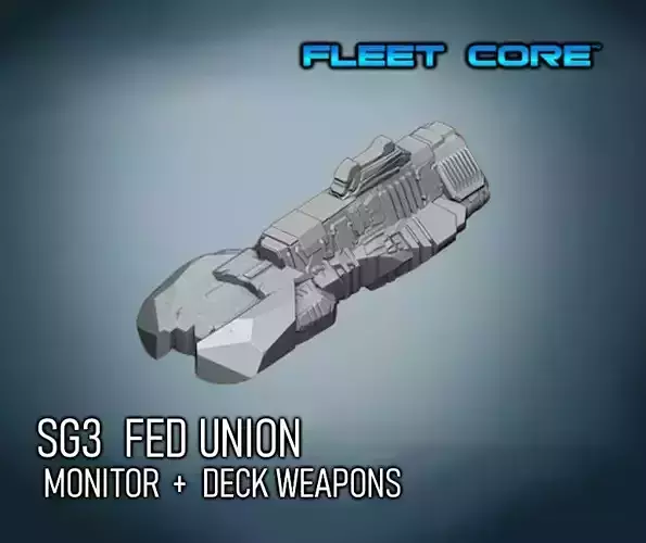 FLEET CORE - SG3 FED UNION MONITOR  with DECK WEAPONS 3D print model