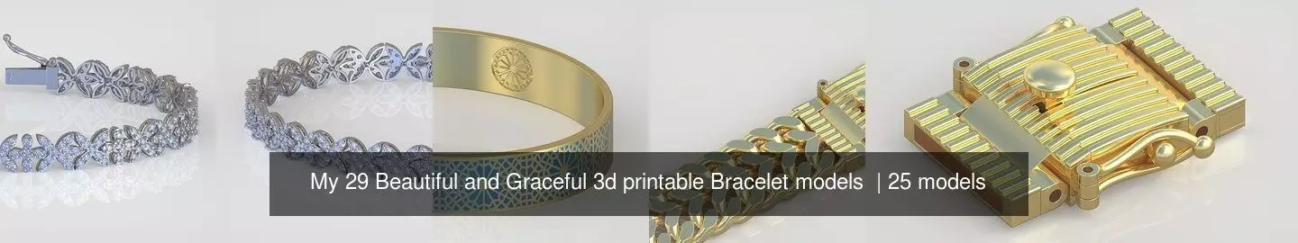 My 29 Beautiful and Graceful 3d printable Bracelet models 3D Model Collection_3