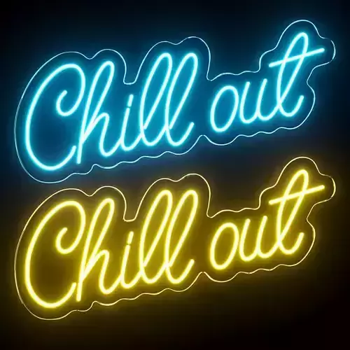 Chill Out Neon Sign