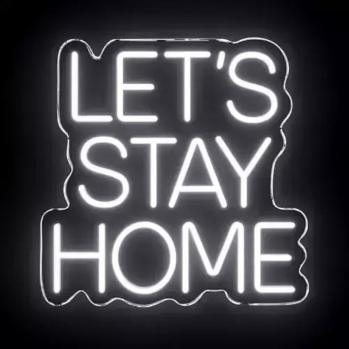 Lets Stay Home Neon Sign