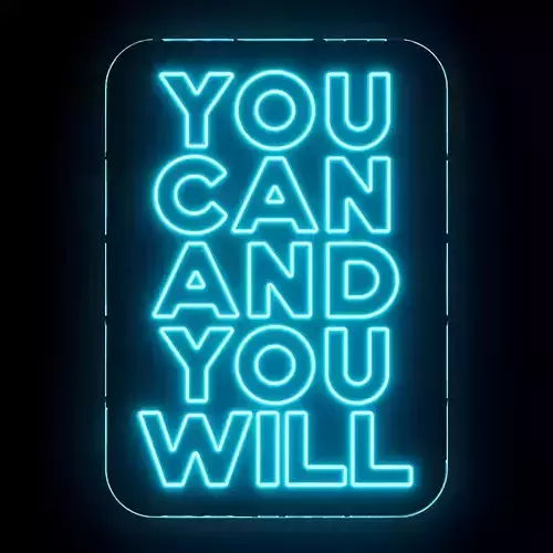 You Can And You Will Neon Sign