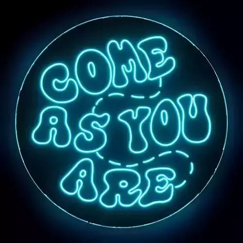 Come As You Are Neon Sign