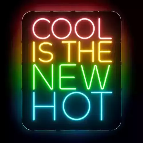 Cool Is The New Hot Neon Sign