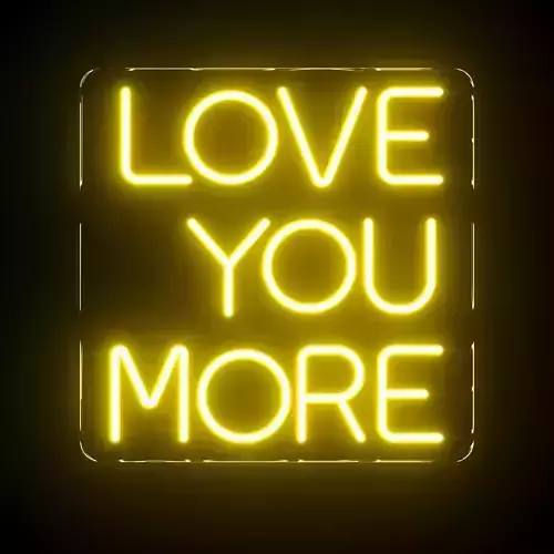 Love You More Neon Sign