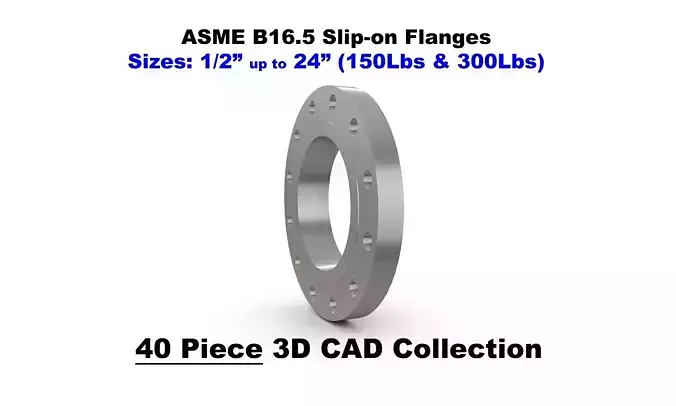 ASME B16-5 Slip-on Flanges - 150Lbs and 300Lbs - CAD Files 3D model