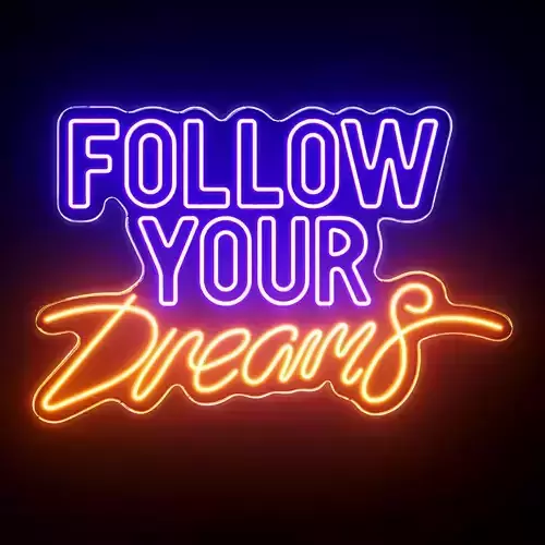 Follow Your Dreams Neon Sign