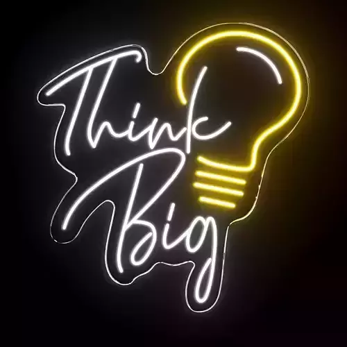 Think Big Neon Sign
