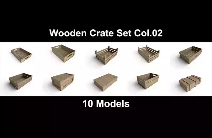  Wooden Crate Col02  - 10 Models 3D Model Collection