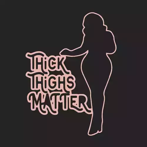 THICK THIGHS MATTER STENCIL 3D print model