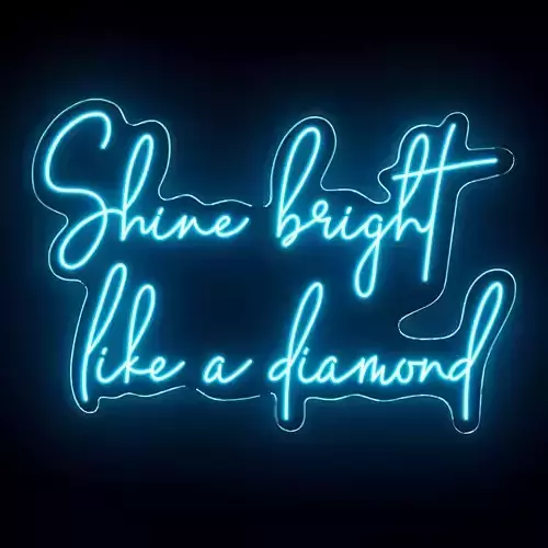 Shine Bright Like A Diamond Neon Sign