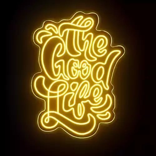 The Good Life Neon Sign