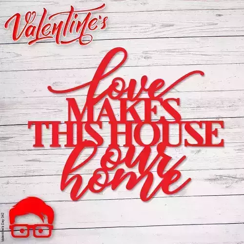 Valentines Day ornament Love Makes This House Our Home 3D print model