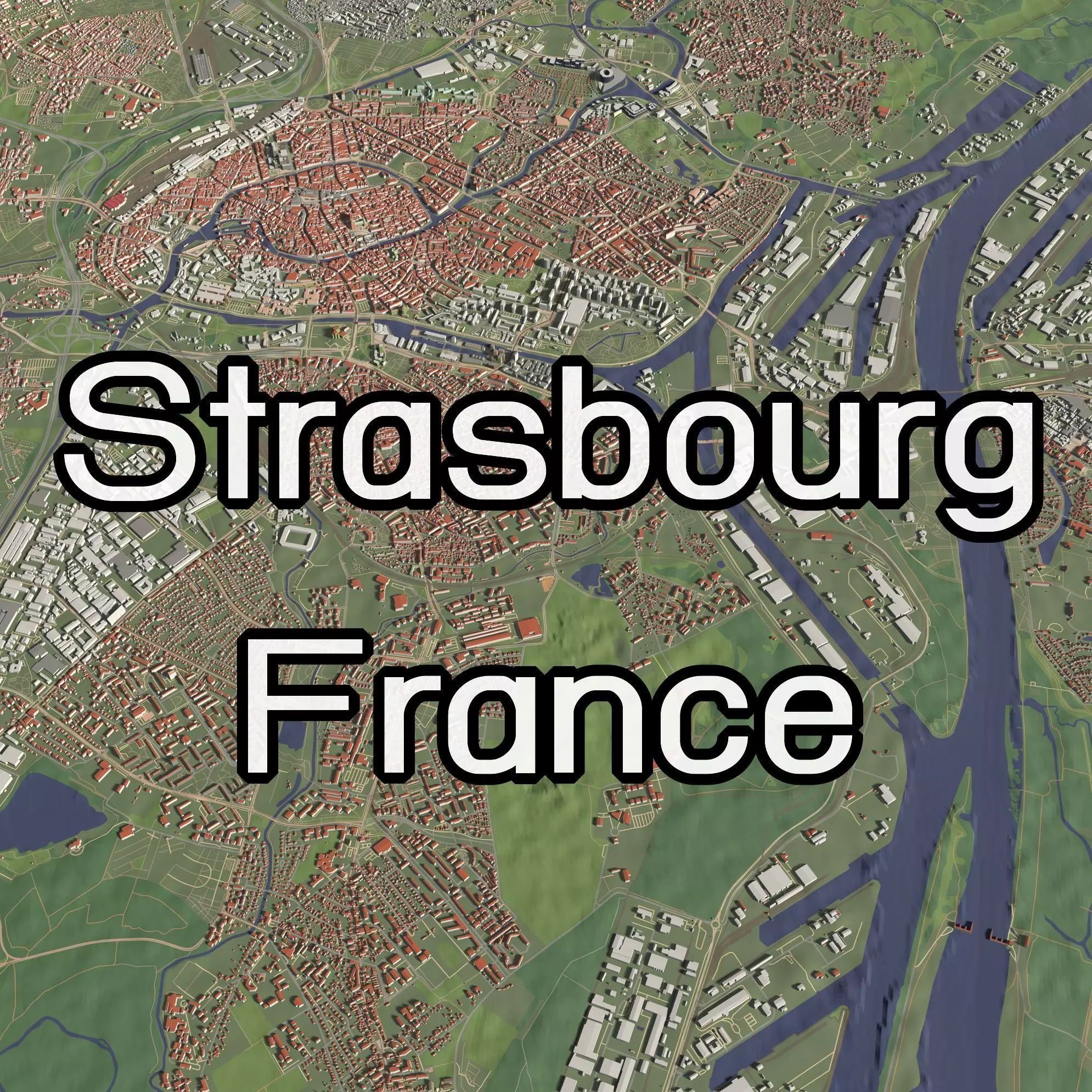 Strasbourg France - city and urban 3D model