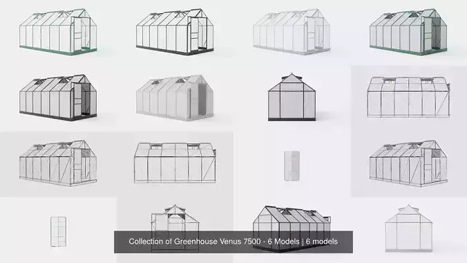 Collection of Greenhouse Venus 7500 - 6 Models Collection of Greenhouse Venus 7500 - 6 Models