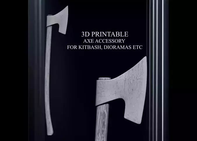 3D PRINTABLE AXE ACCESSORY FOR KITBASH DIORAMAS ETC