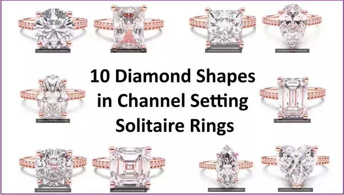 10 Diamond Shapes in Channel Setting Solitaire Rings 3D Model Collection