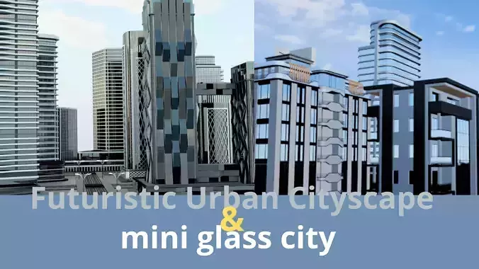 mini glass city and Futuristic Urban Cityscape  3D Model Collection