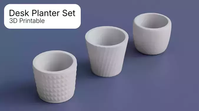 Desk Planter Set - 3 Designs for 3D Printing