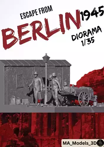 Escape from Berlin 1945 Diorama- Models 1-35 3D print model