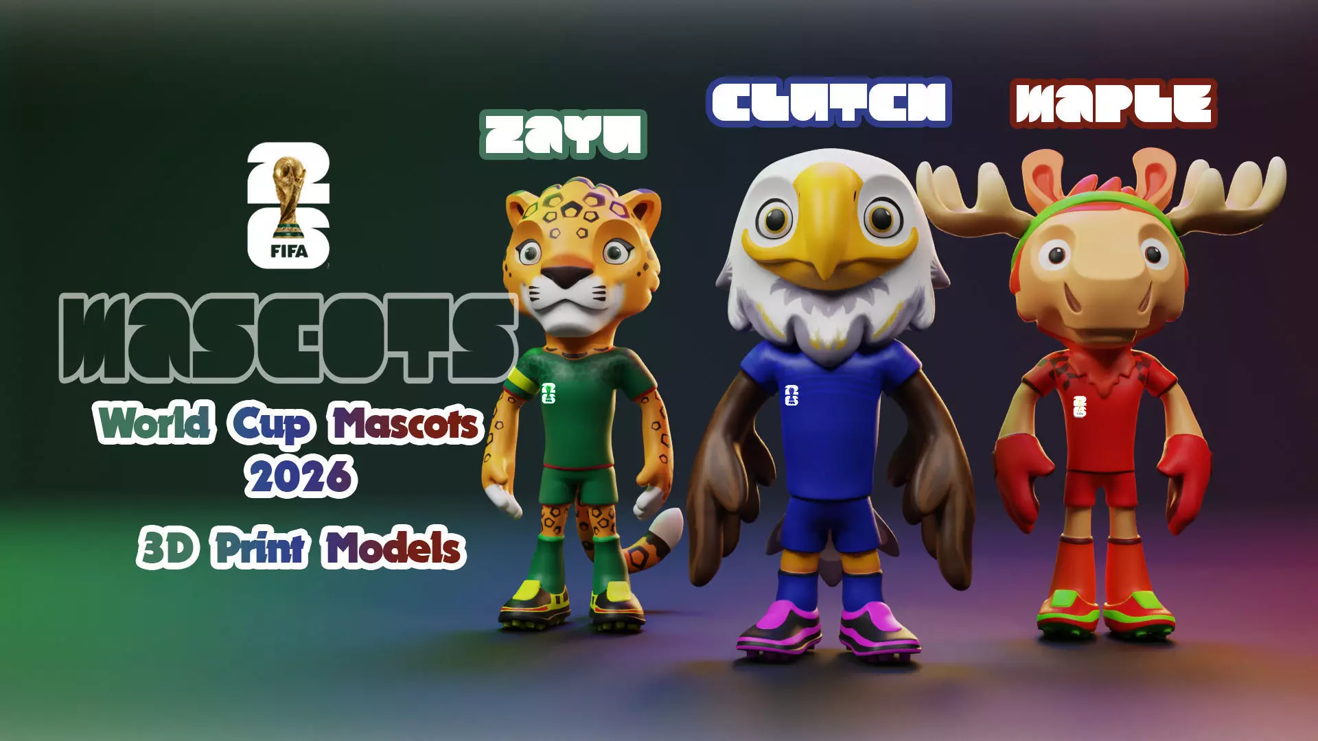 2026 World Cup Mascot Pack - Maple - Clutch - Zayu 3D print model_2