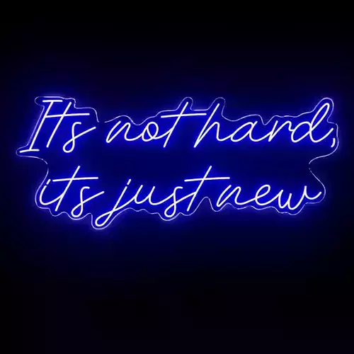 Its not hard Neon Sign