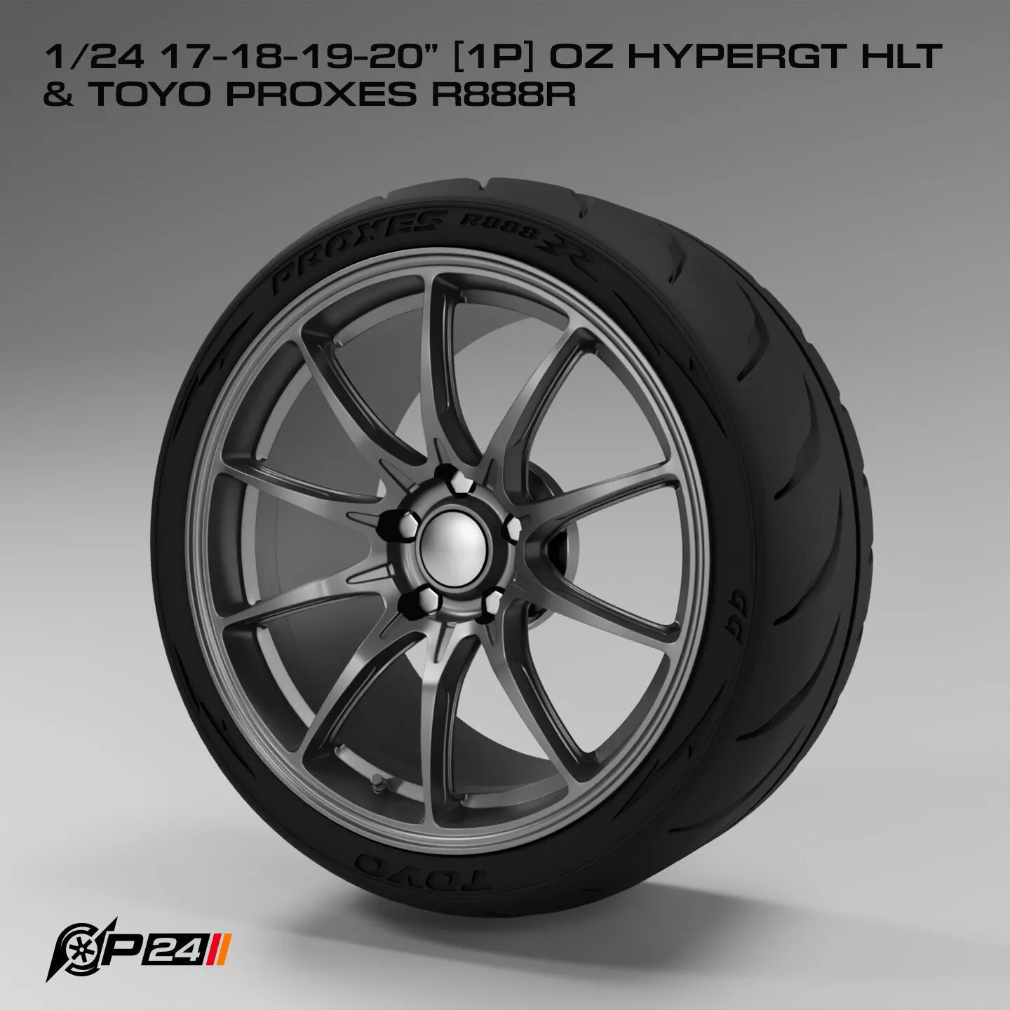1-24th 17-18-19-20 inches 1P OZ HyperGT HLT and Toyo Proxes R... 3D print model