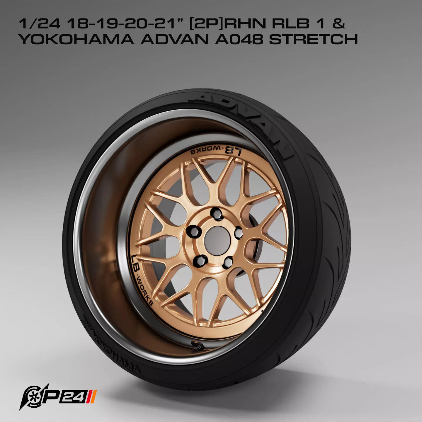 1-24th 18-19-20-21 inches 2P RHN RLB 1 and Yokohama Advan A04... 3D print model
