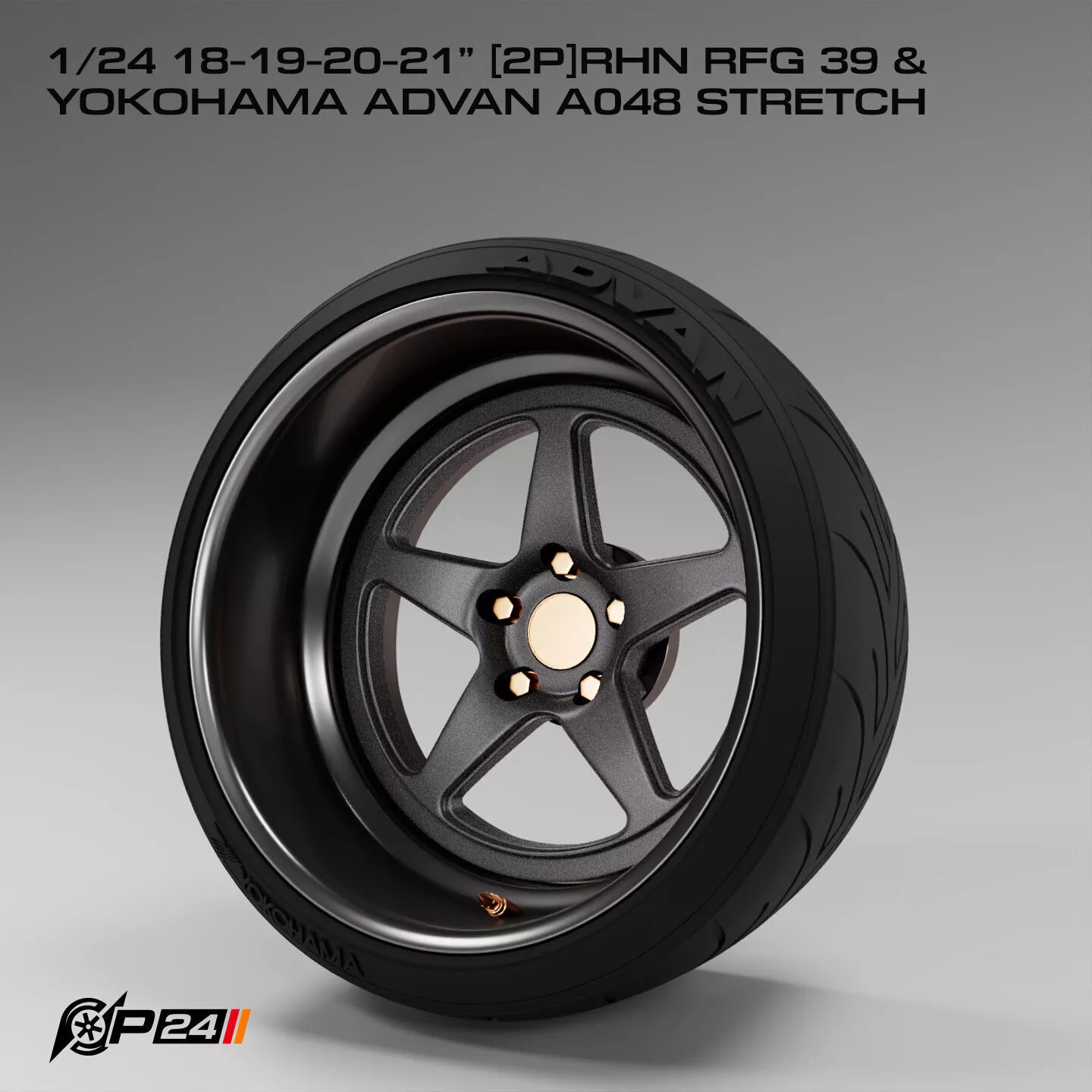 1-24th 18-19-20-21 inches 2P RHN RFG 39 and Yokohama Advan A0... 3D print model
