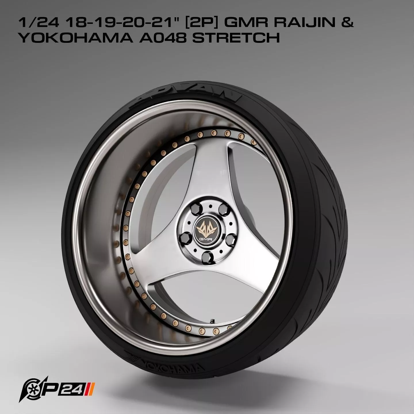 1-24th 18-19-20-21 inches 2P GMR RAIJIN and Yokohama A048 Str... 3D print model