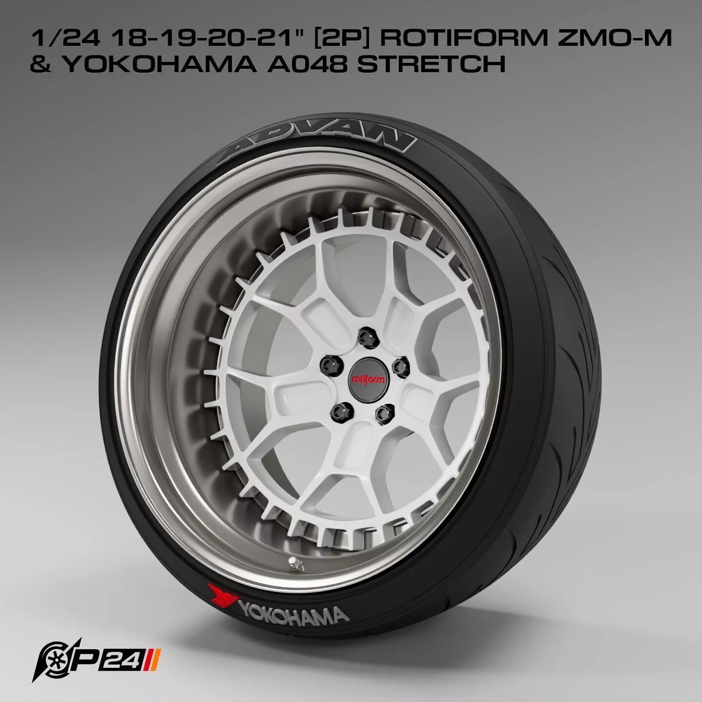 1-24th 18-19-20-21 inches 2P Rotiform ZMO-M and Yokohama A048... 3D print model