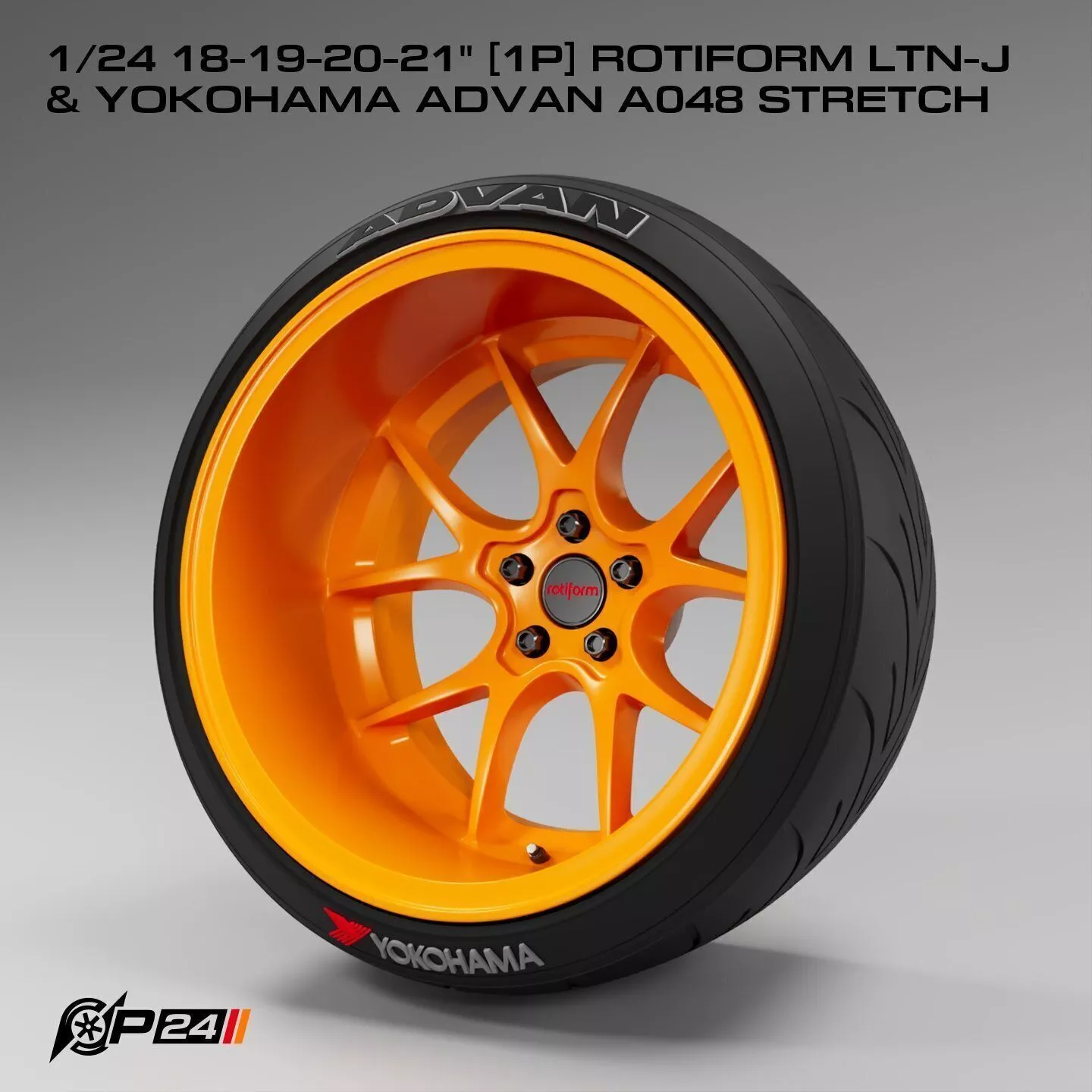 1-24th 18-19-20-21 inches 1P Rotiform LTN-J and Yokohama Adva... 3D print model