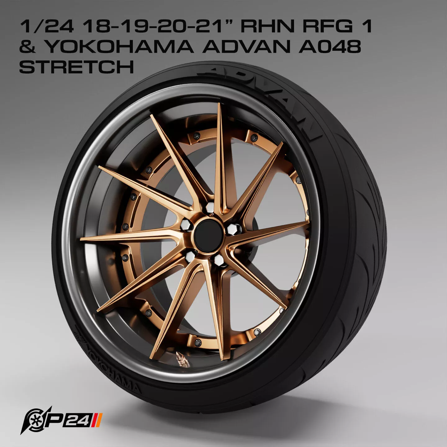1-24th 18-19-20-21 inch RHN RFG1 and Yokohama Advan A048 stretch 3D print model