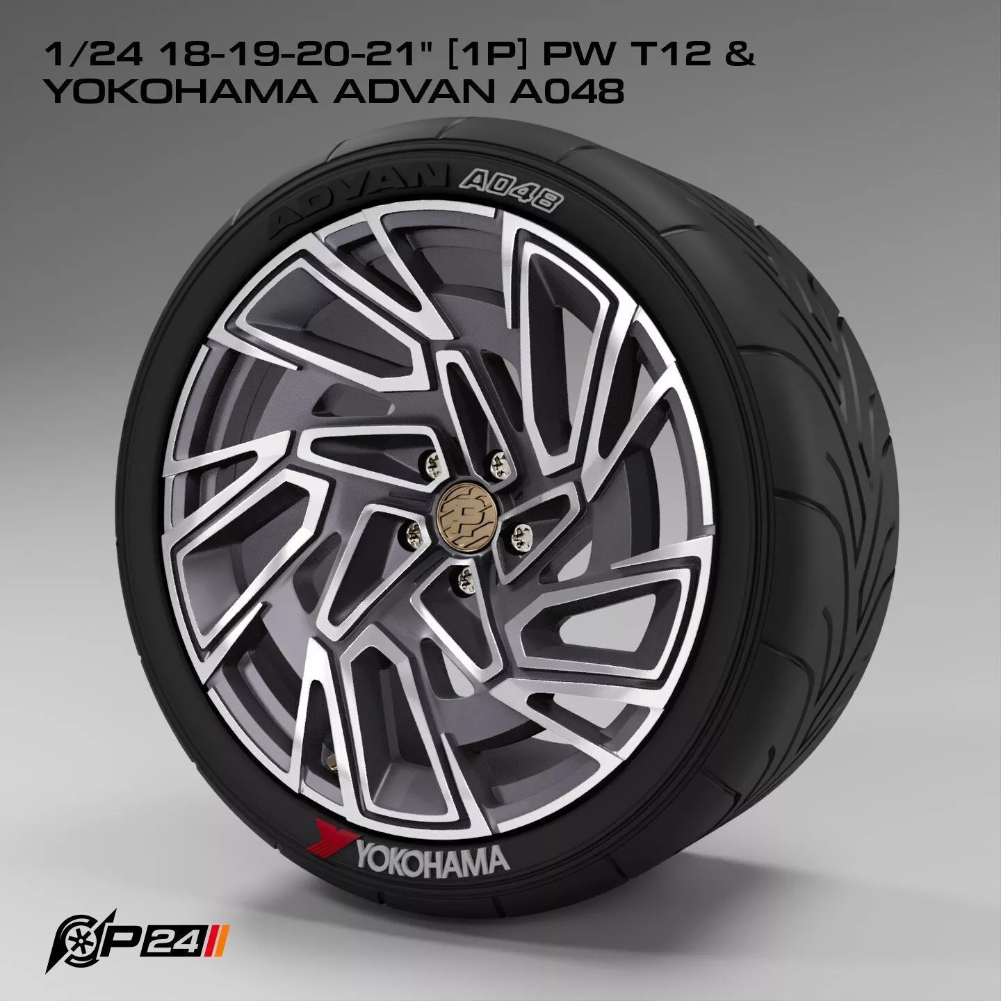 1-24th 18-19-20-21 inches 1P PW T12 and Yokohama Advan A048 3D print model