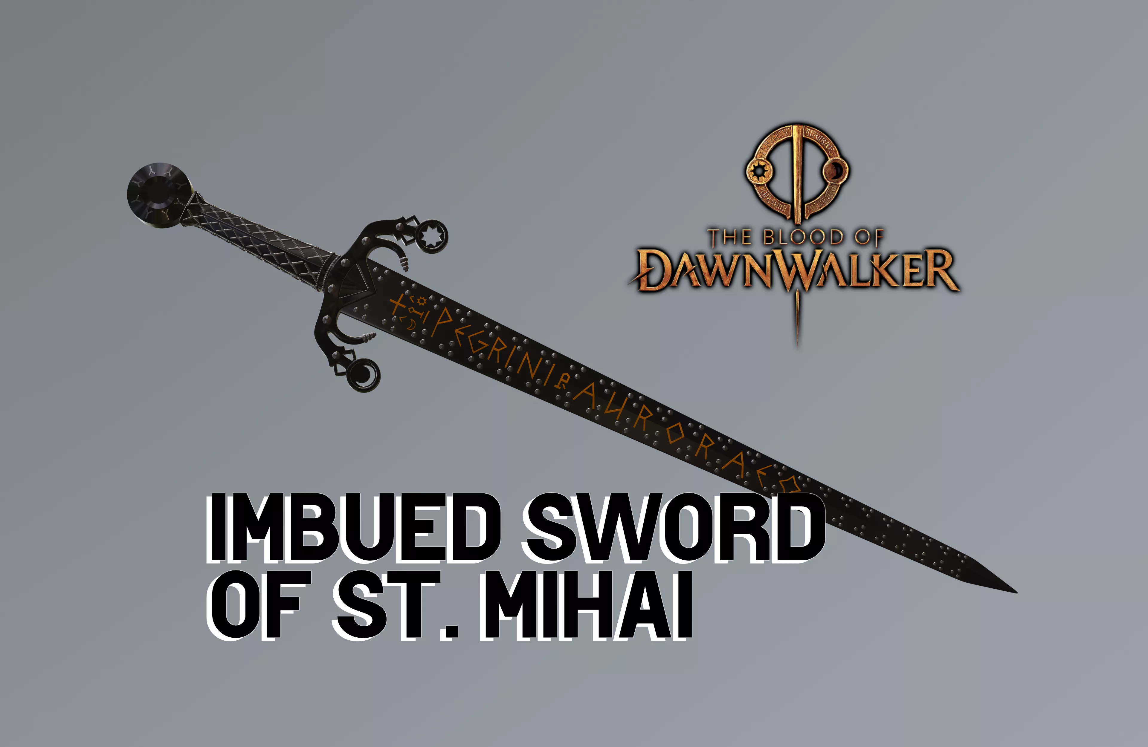 The Blood of the Dawnwalker - Imbued Sword of ST Mihai 3D print model