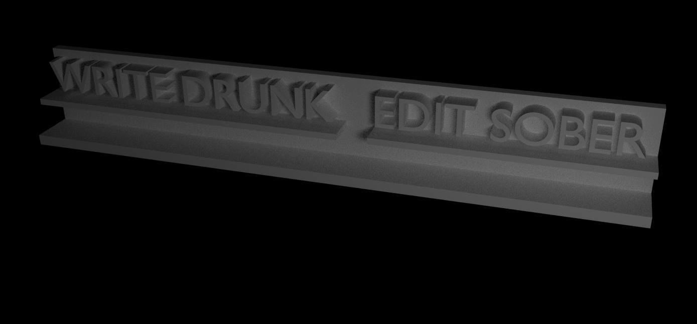Write Drunk Edit Sober Desk Decoration -- 3D Printable 3D print model_2